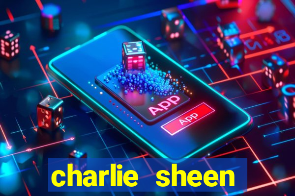 charlie sheen fortuna 2023